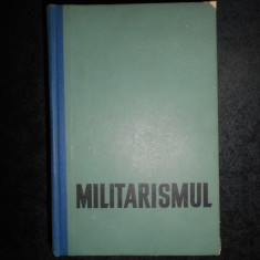 V. I. SKOPIN - MILITARISMUL. STUDIU ISTORIC (1960, editie cartonata)