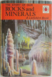 The Story of Our Rocks and Minerals (coperta putin uzata)