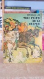 Trei prinți de la Carpați - Corneliu Leu, Editura Ion Creanga 1976, Literatura Romana Clasica