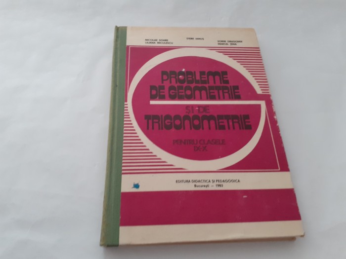 Probleme de geometrie si trigonometrie Nicolae Soare,Stere Ianus,Marcel Tena