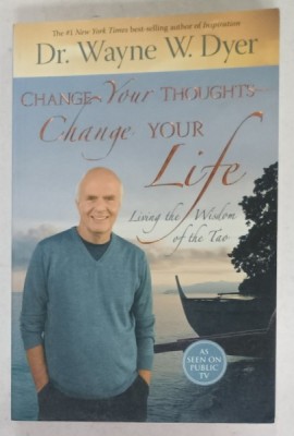 CHANGE YOUR THOUGHTS - CHANGE YOUR LIFE by Dr. WAYNE W. DYER , 2007 foto
