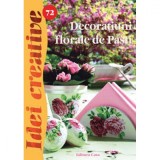 Decoratiuni florale de Pasti - Radics Maria, Editura Casa