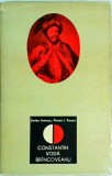 Constantin Voda Brancoveanu - Stefan Ionescu, Panait I. Panait (1969, Istorie, Biografie Domnitor, Cultura Romaneasca, 460 pagini)
