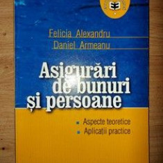 Asigurari de bunuri si persoane- Felicia Alexandru, Daniel Armeanu