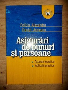 Asigurari de bunuri si persoane- Felicia Alexandru, Daniel Armeanu foto