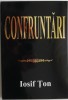 Confruntari - Iosif Ton - Carte Crestinism