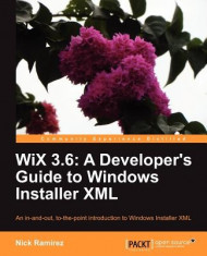 Wix 3.6: A Developer&amp;#039;s Guide to Windows Installer XML foto