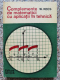 Complemente De Matematici Cu Aplicatii In Tehnica - W. Kecs ,554475