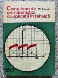 Complemente De Matematici Cu Aplicatii In Tehnica - W. Kecs , C229