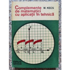 Complemente De Matematici Cu Aplicatii In Tehnica - W. Kecs , C229
