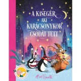 A kiseg&eacute;r, aki kar&aacute;csonykor csod&aacute;t tett - Alex T. Smith