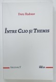 INTRE CLIO SI THEMIS de DORU RADOSLAV , O LECTURA DE SEMANTICA ISTORICO - JURIDICA A CREDENTIONALULUI , 2019
