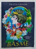 BASME de FRATII GRIMM , traducere de DAN FAUR , 2008, COPERTA BROSATA , PREZINTA URME DE UZURA