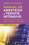 Terapie Intensivă. Manual de anestezie şi terapie intensivă (Vol. 2) - Paperback brosat - Gabriel M. Gurman - All