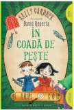 In coada de peste. Seria Aripi &amp; Co. Volumul 2/Sally Gardner