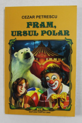 FRAM , URSUL POLAR de CEZAR PETRESCU - 2012 foto