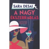 A nagy &eacute;kszerrabl&aacute;s - Sara Desai