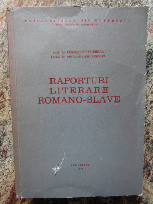 RAPORTURI LITERARE ROMANO - SLAVE de CORNELIU BARBORICA si VOISLAVA STOIANOVICI foto
