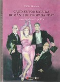CALIN HENTEA - CAND SE VOR SATURA ROMANII DE PROPAGANDA? ( CU DEDICATIE SI AUTOGRAF )
