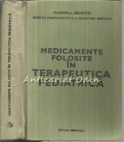 Medicamente Terapeutica Pediatrica - Ministerul Sanatatii, Editura Medicala 1979, 536 pagini