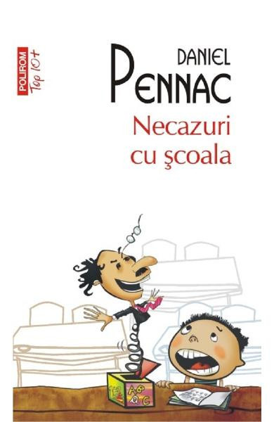 Necazuri Cu Scoala Top 10+ Nr 326, Daniel Pennac - Editura Polirom