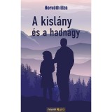 A kisl&aacute;ny &eacute;s a hadnagy - Horv&aacute;th Elza