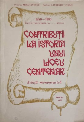 LICEUL INDUSTRIAL NR.3 - ROMAN. CONTRIBUTII LA ISTORIA UNUI LICEU CENTENAR. SCHITA MONOGRAFICA-MIHAI ANDONE-249632 foto