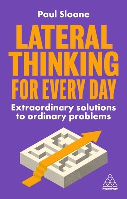 Lateral Thinking for Every Day: Extraordinary Solutions to Ordinary Problems foto