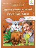 Cumpara ieftin Iepurele si broasca-testoasa. Cioc! Cioc! Cioc!/***