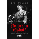 Nu vreau razboi! Interviurile uitate ale lui Hitler (1923&ndash;1940), Corint