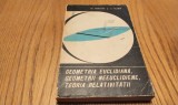 GEOMETRIA EUCLIDIANA, GEOMETRII NEEUCLIDIENE, TEORIA RELATIVITATII - G Vranceanu