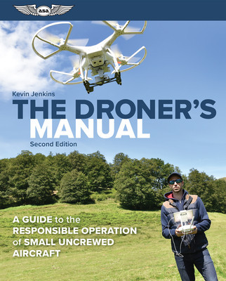 The Droner&amp;#039;s Manual: A Guide to the Responsible Operation of Small Uncrewed Aircraft foto