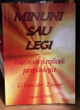 Minuni sau legi - Trairi oculte si explicatii parapsihologice - G. Van der Zeetuw