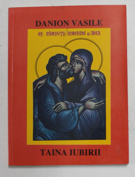 TAINA IUBIRII - FILE DIN SUFLETULMEU de DANION VASILE , 2003