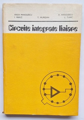Circuite integrate liniare &amp;ndash; Ed. Didactică și Pedagogică, 1983 foto