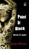 Paint It Black. Destin &icirc;n negru - Paperback brosat - Janet Fitch - RAO