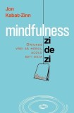 Mindfulness zi de zi Jon Kabat-Zinn carte practica meditatia spiritualitate Herald brosata