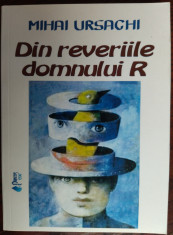 MIHAI URSACHI - DIN REVERIILE DOMNULUI R (2009 / antologie de DANIEL CORBU) foto