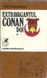 Extravagantul Conan Doi (volumul 1) - Vlad Musatescu