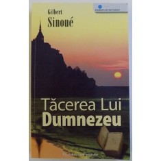 TACEREA LUI DUMNEZEU de GILBERT SINOUE , 2007