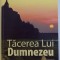 TACEREA LUI DUMNEZEU de GILBERT SINOUE , 2007