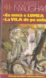 W. Somerset Maugham - Ce mica e lumea. La vila de pe colina | Roman | Romana | Brosata | 1985 | Buna