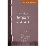 Templom a kertem - Rideg Istv&aacute;n
