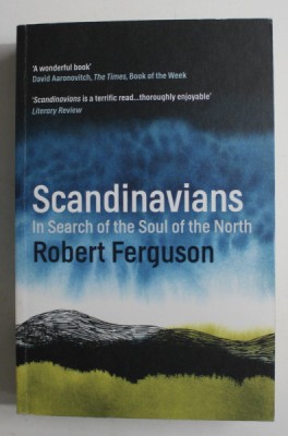 SCANDINAVIANS , IN SEARCH OF THE SOUL OF THE NORTH by ROBERT FERGUSON , 2016 foto