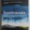 SCANDINAVIANS , IN SEARCH OF THE SOUL OF THE NORTH by ROBERT FERGUSON , 2016