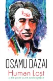 Human Lost si alte proze scurte autobiografice - Osamu Dazai - Alice Books