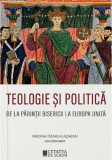 Cumpara ieftin Teologie si politica | Miruna Tataru Cazaban, Cetatea de Scaun