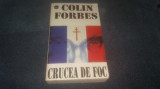 Cumpara ieftin COLIN FORBES - CRUCEA DE FOC
