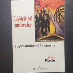 LABIRINTUL UMBRELOR - EXPRESIONISUL IN CINEMA - PETRE RADO - DEDICATIE AUTOGRAF