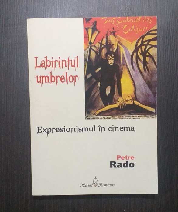 LABIRINTUL UMBRELOR - EXPRESIONISUL IN CINEMA - PETRE RADO - DEDICATIE AUTOGRAF